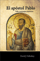 El apóstol Pablo, vida y estrategia misionera (The Apostle Paul, His Life and Missionary Strategy)
