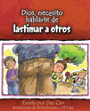 Dios, necesito hablarte de... lastimar a otros (God, I Need to Talk to You about Hurting Others)