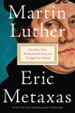 Martin Luther: The Man Who Rediscovered God and Changed the World