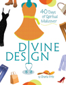 Divine Design: 40 Days of Spiritual Makeover