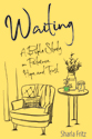 Waiting: A Bible Study on Patience, Hope, and Trust
