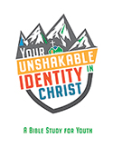 Your Unshakable Identity in Christ: A Bible Study for Youth - Downloadable