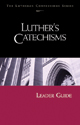 Lutheran Confessions: Luther's Catechisms Leader Guide - Downloadable