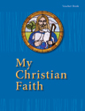 My Christian Faith Teacher Book - ESV Edition