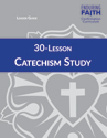 30-Lesson Catechism Study Leader Guide - Enduring Faith Confirmation Curriculum - Downloadable