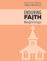 Parents & Toddlers Family Materials - Enduring Faith Beginnings
