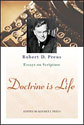 Doctrine is Life: Robert D. Preus Essays on Scripture