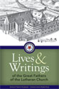 Lives and Writings of the Great Fathers of the Lutheran Church