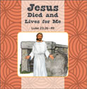 Jesus Died and Lives for Me/Jesus is Alive Flip Book