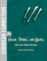 Organ, Timbrel, and Dance: European Connection, Vol. 2