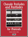 Chorale Preludes and Postludes for Manuals, Vol. 4