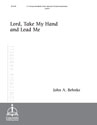 Lord, Take My Hand and Lead Me (Behnke)