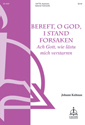 Bereft, O God, I Stand Forsaken / Ach Gott, wie lästu mich verstarren