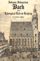 Johann Sebastian Bach and Liturgical Life in Leipzig