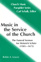 Music in the Service of the Church: The Funeral Sermon for Heinrich Schütz