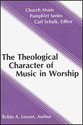 The Theological Character of Music in Worship