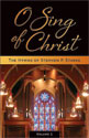 O Sing of Christ: The Hymns of Stephen P. Starke, Volume 1