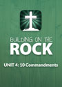 Building on the Rock Curriculum: Unit 4, Commandments, for Bible Studies and Confirmation Classes