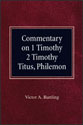 Classic Commentary on 1 Timothy, 2 Timothy, Titus, Philemon