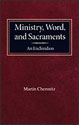 Ministry, Word, and Sacraments - An Enchiridion