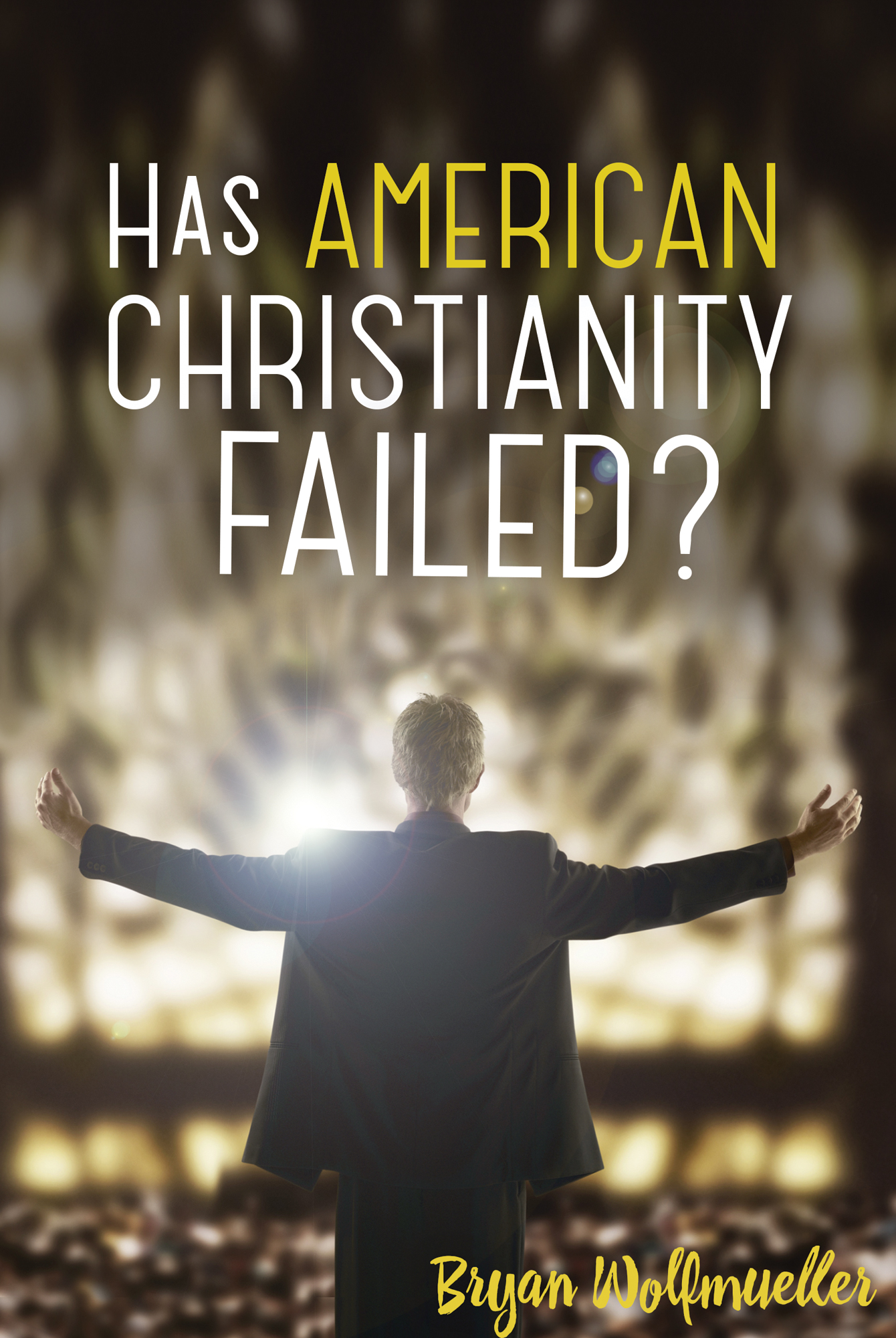 Has American Christianity Failed 