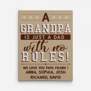 A Grandpa Is Just A Dad With No Rules! We Love You Custom Canvas Print