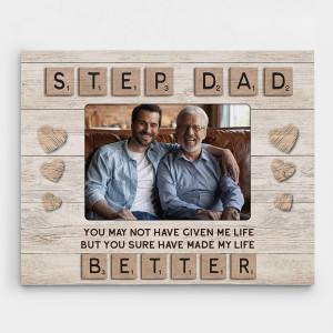 Step Dad You May Not Have Given Me Life Scrabble Style Photo Canvas Print
