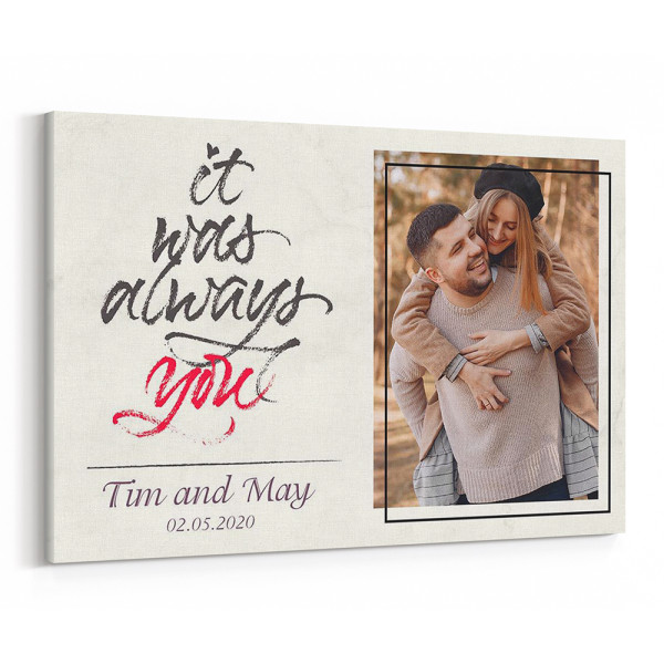 “It Was Always You” Custom Photo Canvas Print