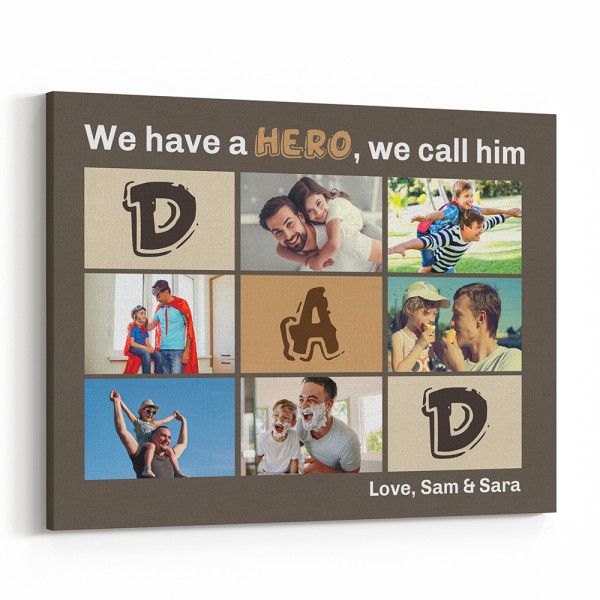 "We Have A Hero We Call Him Dad" Photo Collage Canvas Print