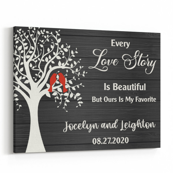 Every Love Story Is Beautiful But Ours Is My Favorite Custom Canvas Print