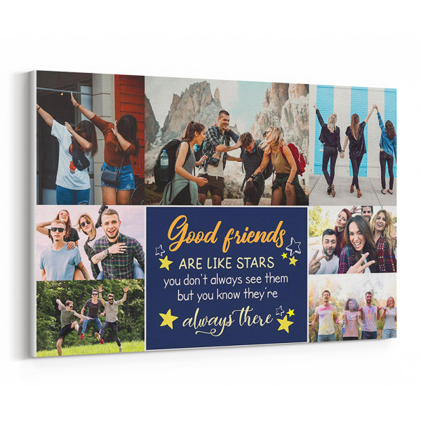 Good Friends Are Like Stars, You Don't Always See Them But You Know They're Always There - Photo Collage Canvas Print