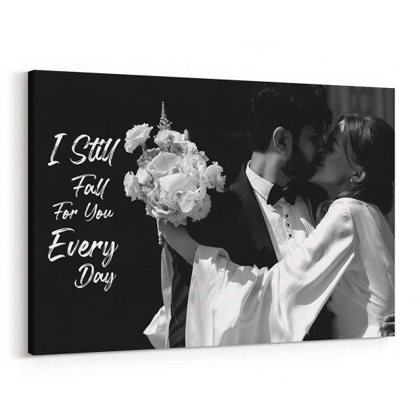 “I Still Fall For You Every Day” Custom Photo Canvas Print