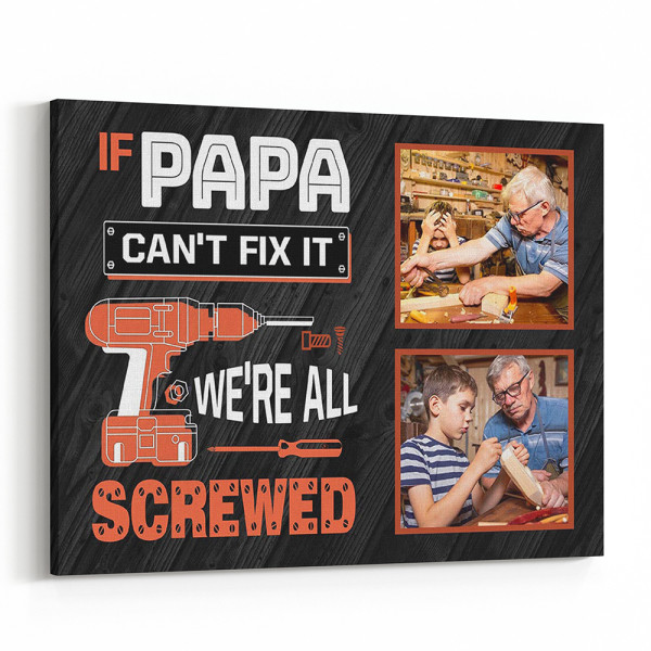 If Papa Can’t Fix It Custom Canvas Father’s Day Photo Gift