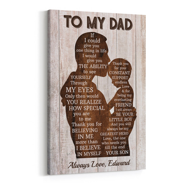 To My Dad From Son If I Could Give You One Thing In Life Canvas Print