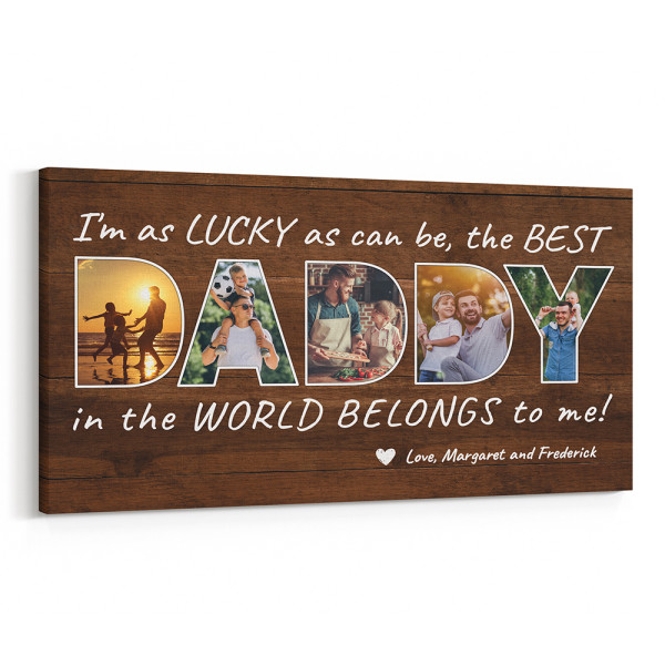 The Best Daddy In The World Belongs To Me Custom Canvas Print