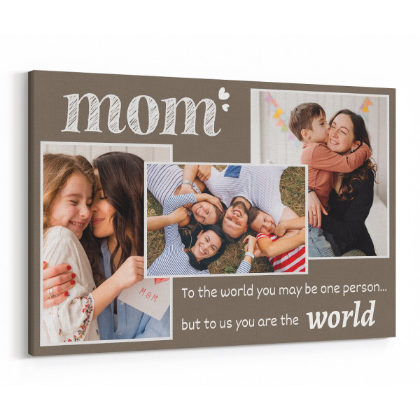 Mom To the World You May Be One Person 3 Photos Canvas Print
