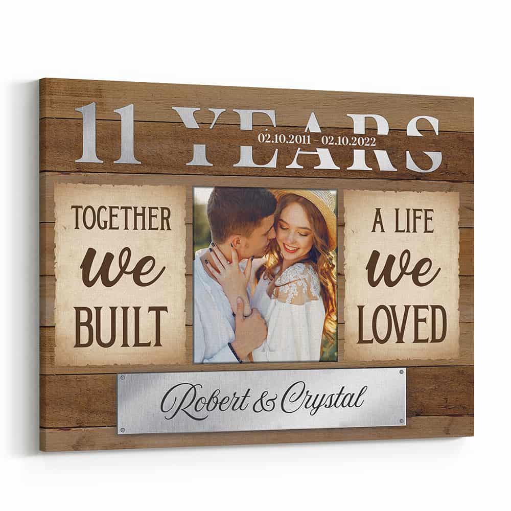 11th Anniversary Together We Built A Life We Loved Custom Canvas Print