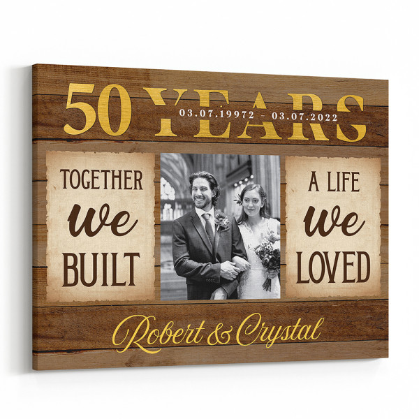 50th Anniversary Together We Built A Life We Loved Custom Canvas Print
