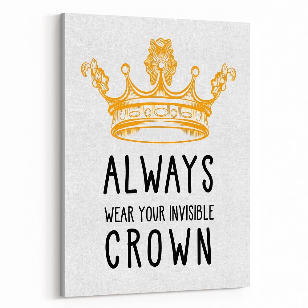 Always Wear Your Invisible Crown Motivation Canvas Print