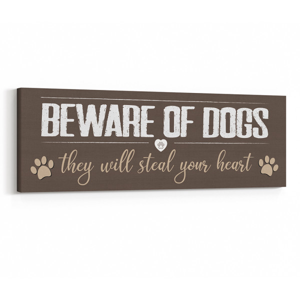 Beware Of Dogs They Will Steal Your Heart Canvas Print