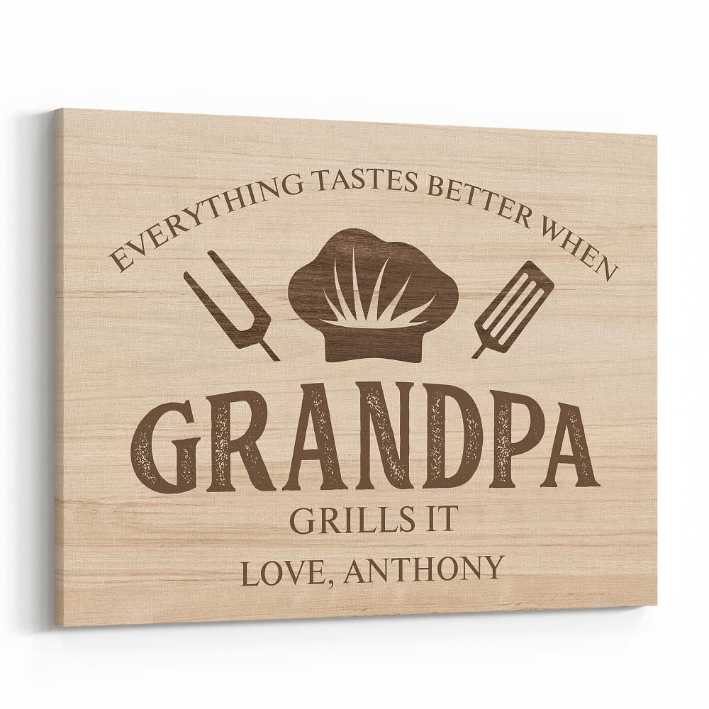 Everything Tastes Better When Grandpa Grills It Custom Canvas Print
