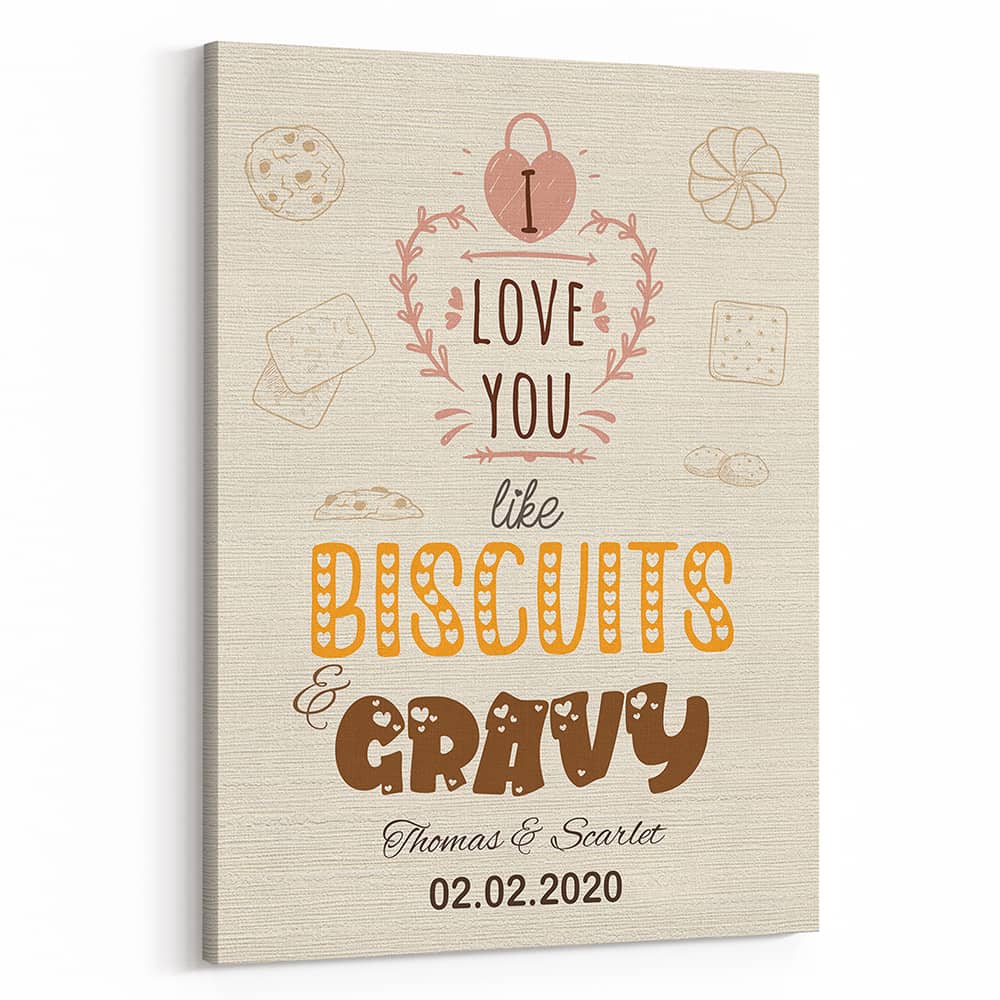 I Love You Like Biscuits and Gravy Canvas Print
