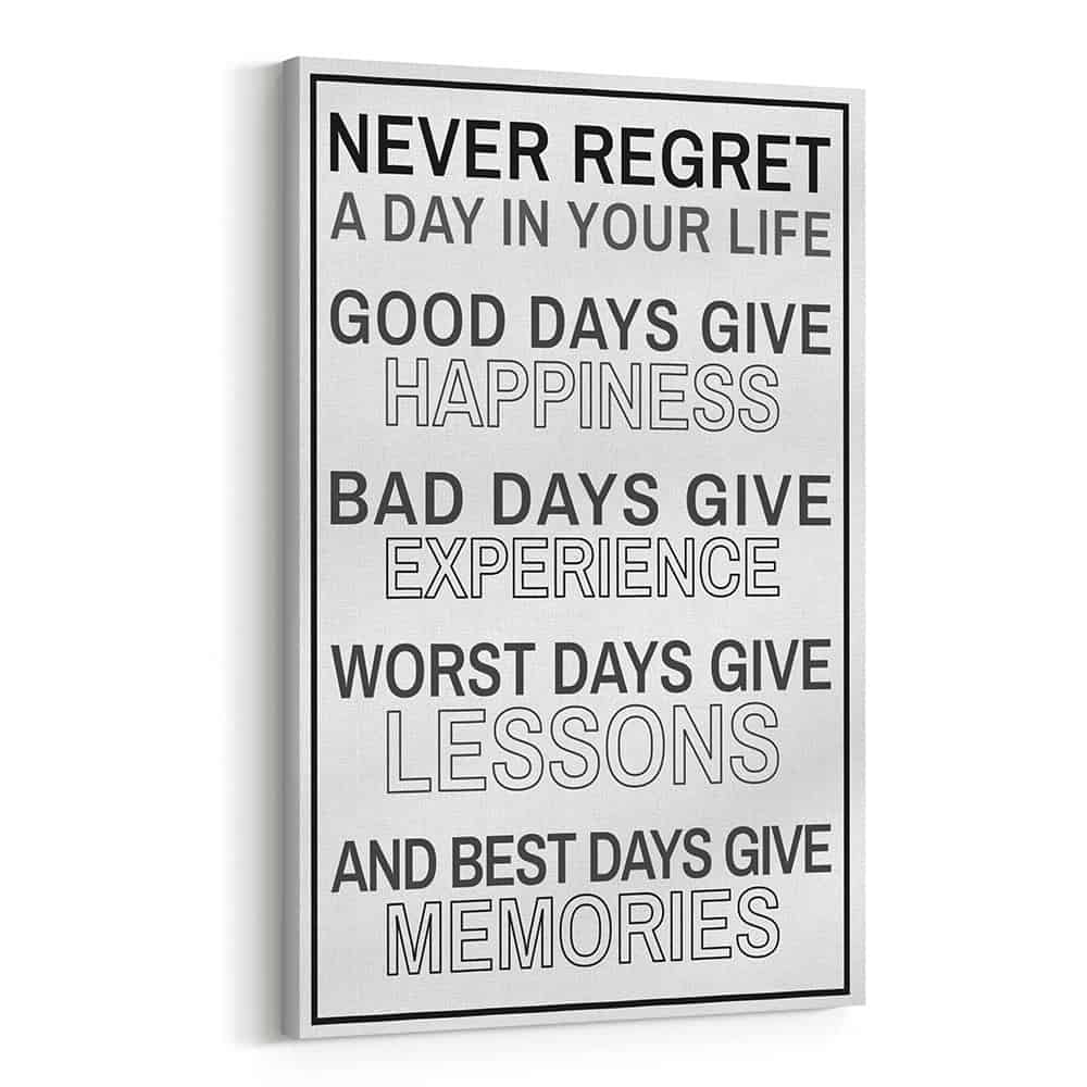 “Never Regret A Day In Your Life” Canvas Print