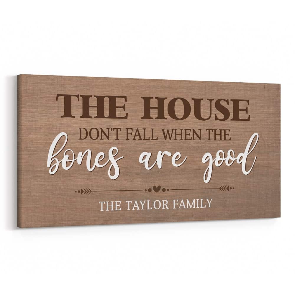 The House Don’t Fall When The Bones Are Good Custom Canvas Print With Family Name