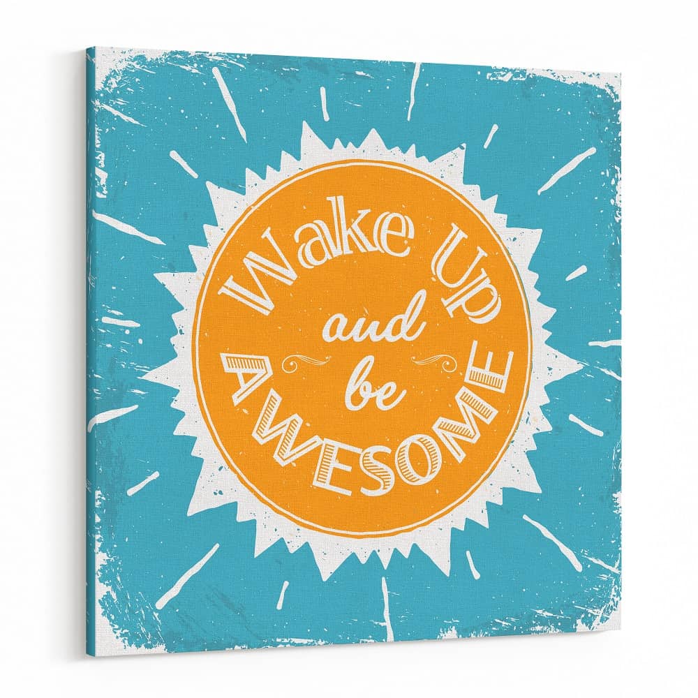 Wake Up And Be Awesome Motivation Canvas Print