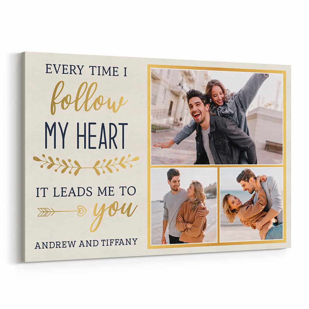 When I Follow My Heart It Leads Me To You Canvas Print