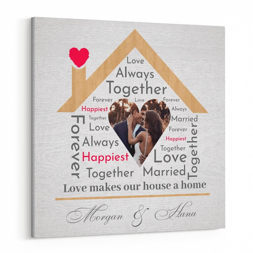 Love Makes Our House A Home Anniversary Custom Canvas Print