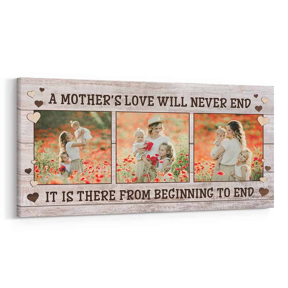 A Mother’s Love Will Never End It Is There From Beginning To End 3 Photos Canvas Print