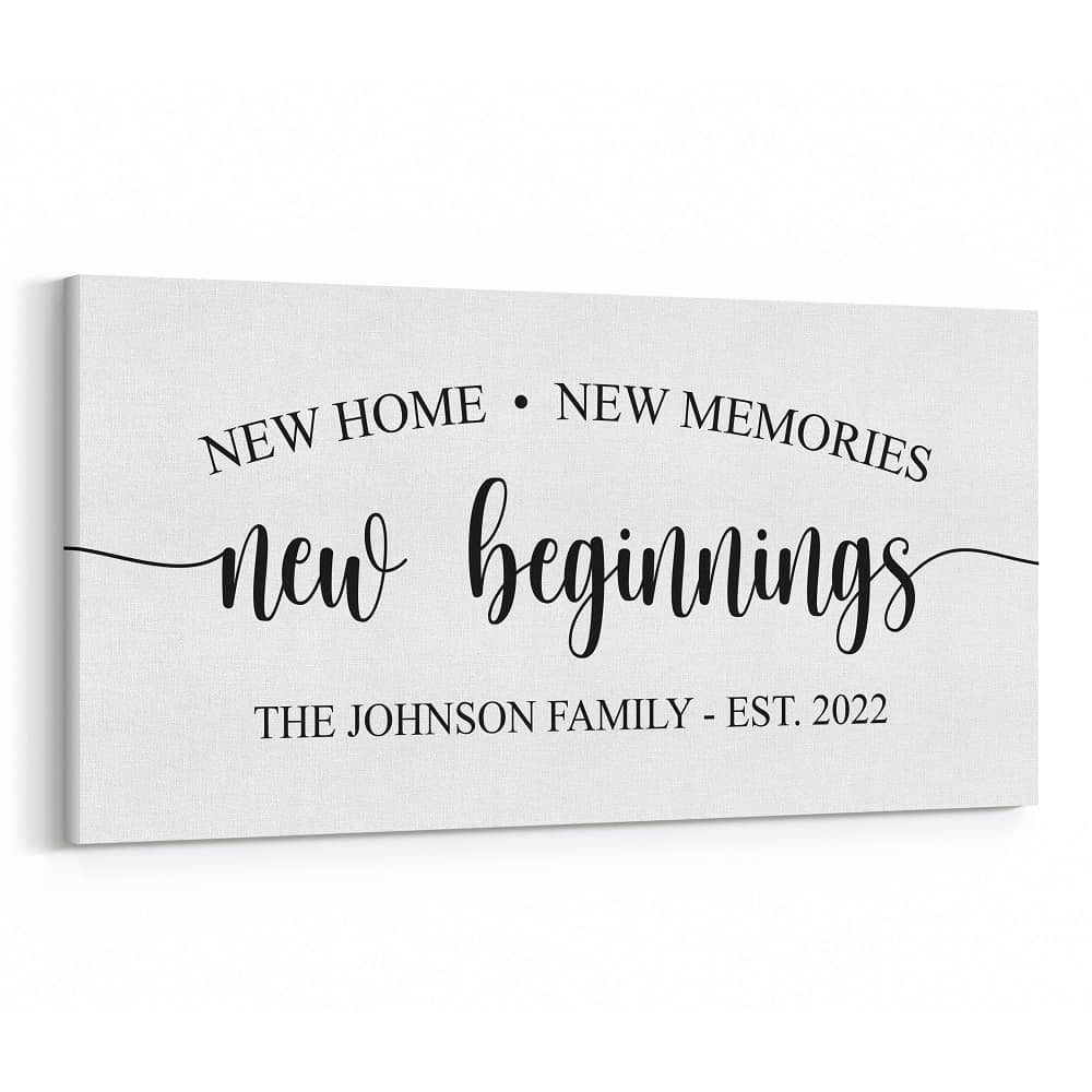 New Home New Beginnings New Memories Custom Canvas Print