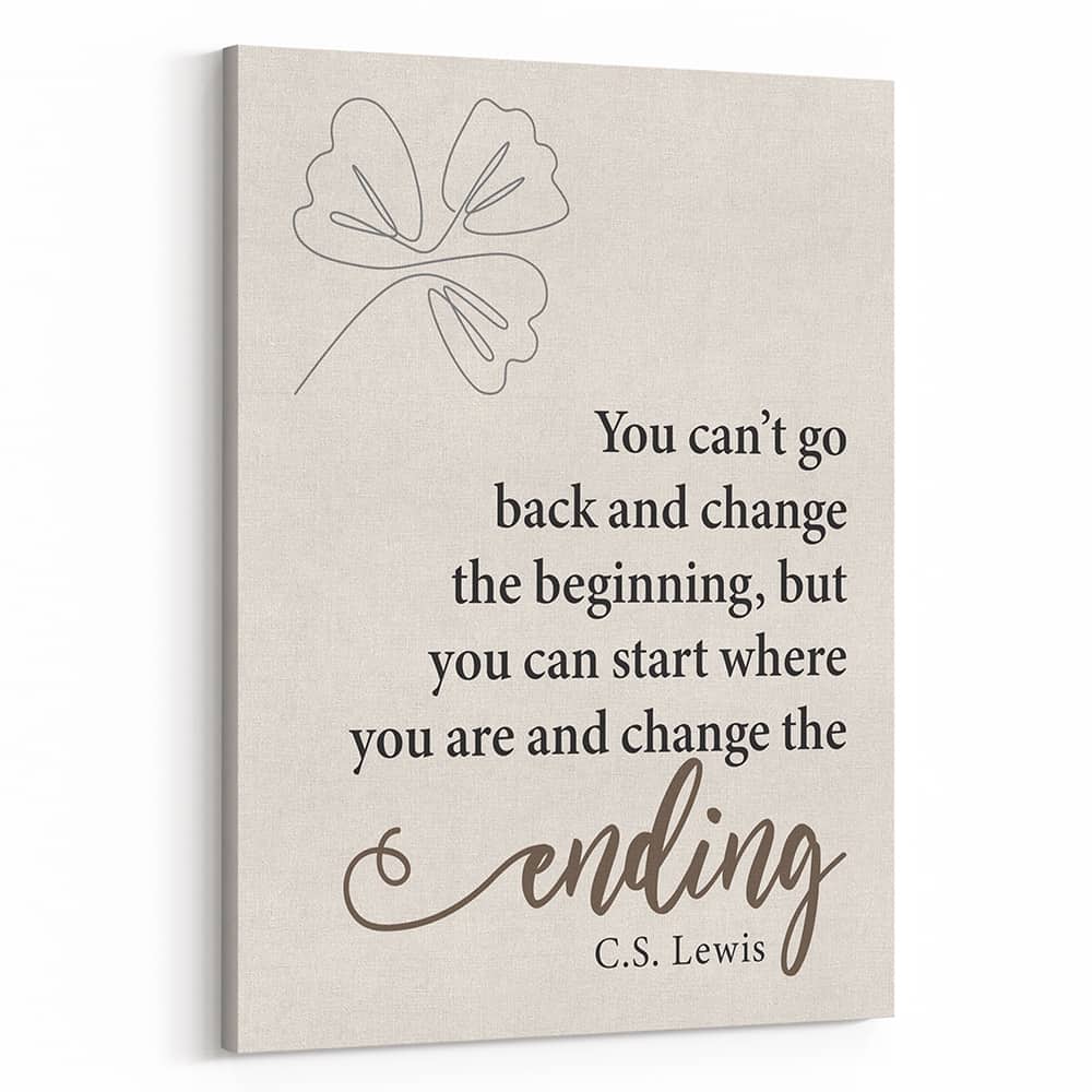 You Can’t Go Back And Change The Beginning Canvas Print